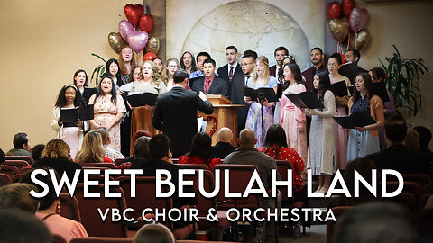 Sweet Beulah Land | VBC Choir & Orchestra