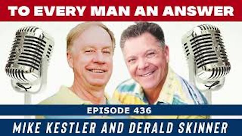 Episode 436 - Derald Skinner and Mike Kestler on To Every Man An Answer