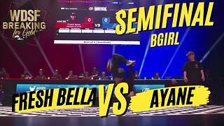 BGIRL FRESH BELLA VS BGIRL AYANE | SEMIFINAL | WDSF BREAKING FOR GOLD MONTREAL 2023