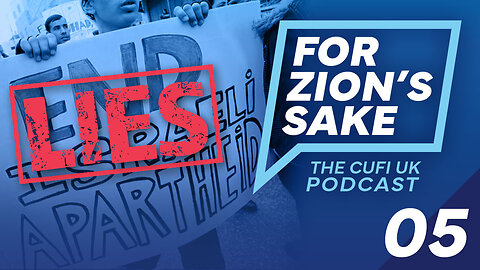 EP05 For Zion's Sake Podcast - Countering the lies of 'Israel Apartheid Week'