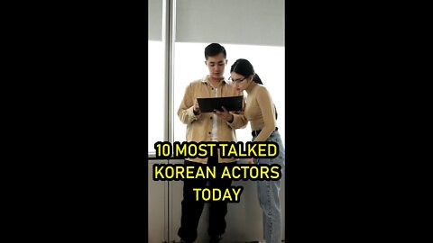 10 MOST TALKED KOREAN ACTORS TODAY #Shorts