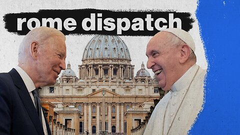 Rome Dispatch — Biden's Irish Sacrilege
