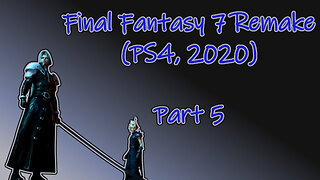 Final Fantasy VII Remake (PS4, 2020) - Longplay Part 5 (No Commentary)