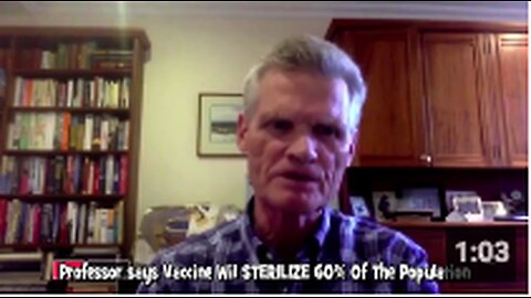 Professor Says "Vaccine Will STERILIZE 60% Of The Population"