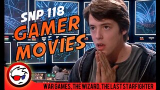 SNP #118 Gamer Movies: War Games, The Wizard, The Last Starfighter