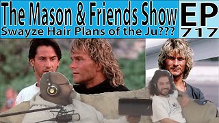 the Mason and Friends Show. Episode 717