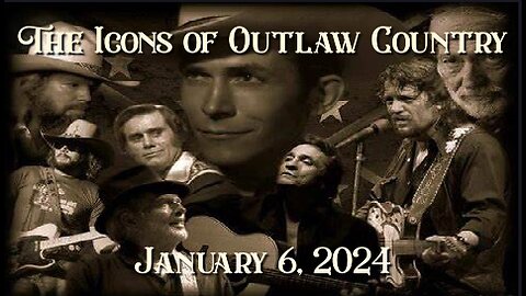 The Icons of Outlaw Country Show 043 January 6, 2024