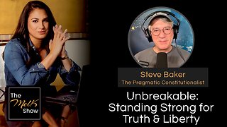 Mel K & Steve Baker | Unbreakable: Standing Strong for Truth & Liberty | 4-11-24