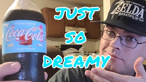 Life Could Be A Dream- DREAMWORLD COCA-COLA REVIEW