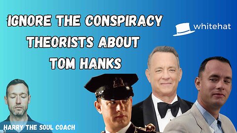 IGNORE THE CONSPIRACY THEORISTS ABOUT TOM HANKS