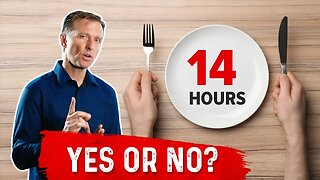 Any Benefit of Fasting for 14 Hours?