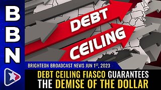 June 1, 2023 - Debt ceiling fiasco guarantees the DEMISE of the dollar