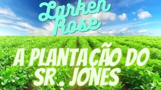 A Plantação do Sr . Jones - Larken Rose
