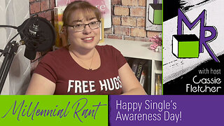 Rant 207: Happy Single’s Awareness Day!