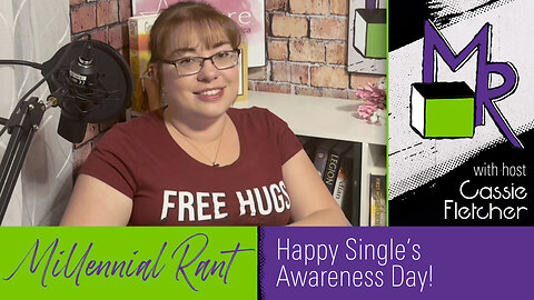 Rant 207: Happy Single’s Awareness Day!