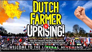 MASSIVE DUTCH FARMER UPRISING! - Tens Of Thousands Protest WEF Tyranny! - Humanity Is The Target!