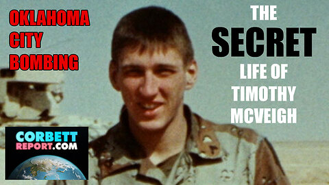 Corbett Report - The Secret Life Of Timothy McVeigh 🪖💥🕵️🎭