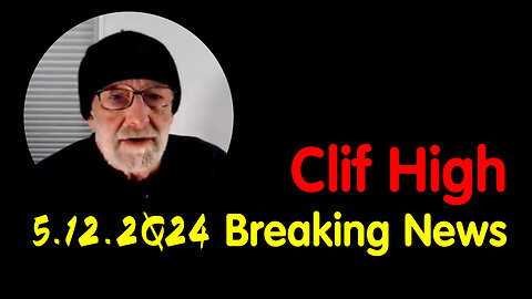 Clif High Update 5.12.2Q24 - Breaking News