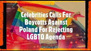 Celebrities Calls For Boycotts Against Poland For Rejecting LGBTQ Agenda