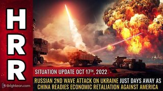 10-17-22 S.U. - Russian 2nd wave ATTACK on Ukraine just days away