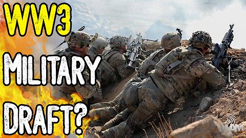 WW3 MILITARY DRAFT? - Are We About To Be CONSCRIPTED To Fight Russia?