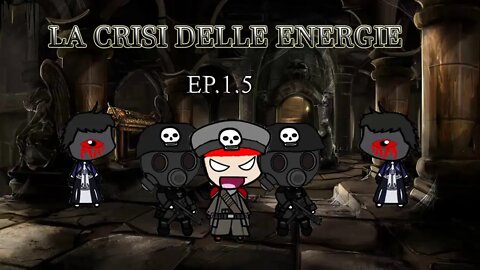 La Crisi delle Energie EP.1.5 - L'imperatore Ergastolante