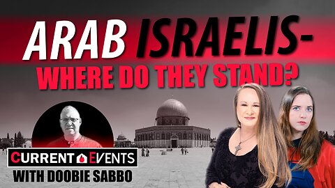 Arab Israelis - Where Do They Stand? | Current Events