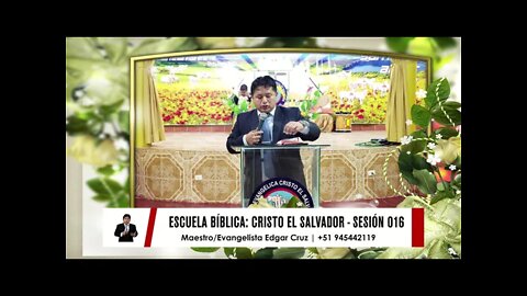 Escuela Bíblica: Cristo el Salvador - Sesión 016 - EDGAR CRUZ MINISTRIES