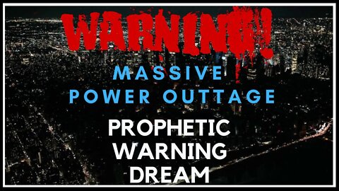 MASSIVE POWER OUT EVENT Prophetic Dream Given Dec 7th of 2020 by Jolene Catanne