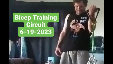 Bicep Training Circuit 6-19-2023