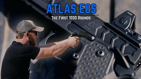 Atlas EOS: The First 1000 Rounds Pt. 2