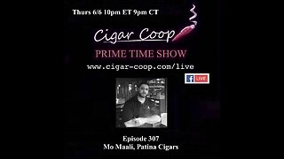 Prime Time Episode 307: Mo Maali, Patina Cigars