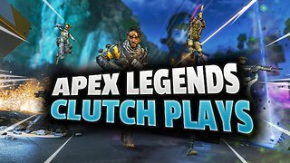 Clutch Plays in Apex Legends