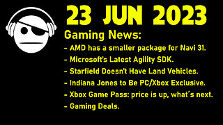 Gaming News | AMD Rumor | Starfiled | Indiana Jones Game | Xbox | Deals | 23 JUN 2023