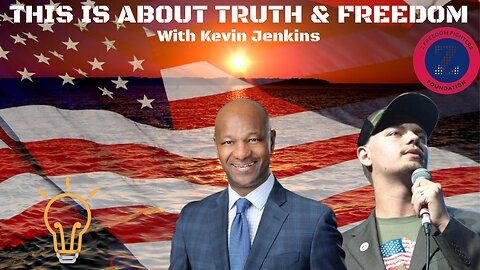 This is about TRUTH & FREEDOM - With Kevin Jenkins