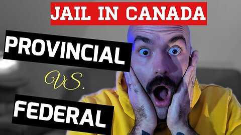 Going to JAIL: The Difference Between Provincial and Federal Prison