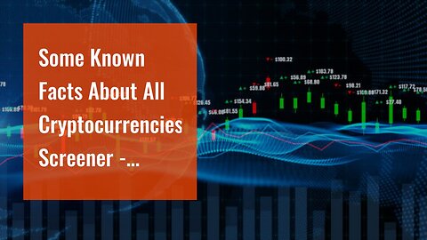 Some Known Facts About All Cryptocurrencies Screener - Yahoo Finance.