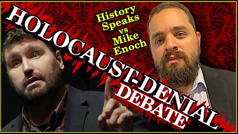 FULL Holocaust-denial DEBATE: History Speaks vs Mike Enoch