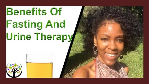 Urine Therapy Water Fasting and The Amazing Journey Therein (Pt 1)