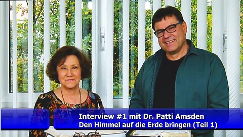 Dr. Patti Amsden - Den Himmel auf Erden bringen (Teil 1 / Nov. 2019)