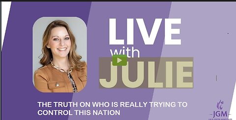 Julie Green subs LIVE WITH THE TRUTH ON WHO IS REALLY TRYING TO CONTROL THIS NATION