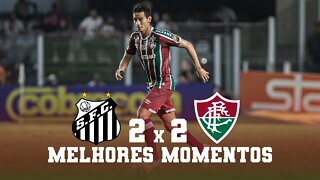 SANTOS 2 X 2 FLUMINENSE | MELHORES MOMENTOS | CAMPEONATO BRASILEIRO 2022