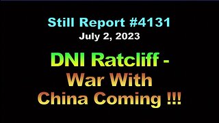 DNI Ratcliff - War With China Coming, 4131