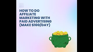 How To Do Affiliate Marketing With Paid Advertising (Make $100/Day)