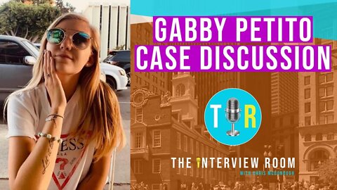 Gabby Petito Case, What Federal Authorities Have Shared - The Interview Room with Chris McDonough