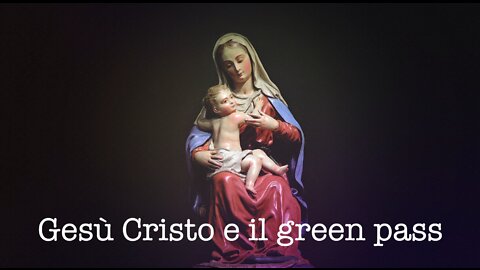 Gesù Cristo e il green pass