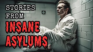 TRUE Bone-Chilling Insane Asylum Scary Story Compilation