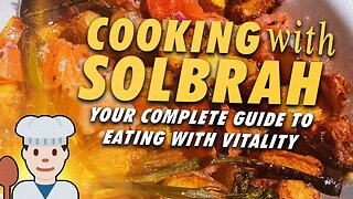 Cooking with Sol Brah: Your Complete Guide to Cooking with Vitality