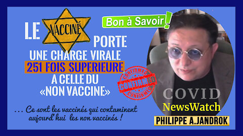 Le danger aujourd'hui ce sont les "vaccinés" ! Vu par Ph.JANDROK (Hd 720) Lire descriptif