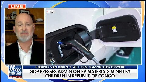 Rep Derrick Van Orden: U.S Is Funding 21st Century Slavery In The Congo